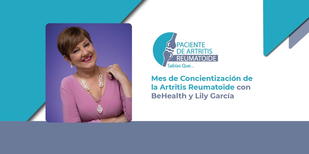 Mes de Concientización de la Artritis Reumatoide con BeHealth y Lily García