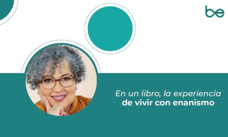 En un libro, la experiencia de vivir con enanismo