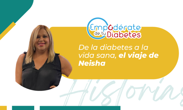 El testimonio de Neisha con diabetes