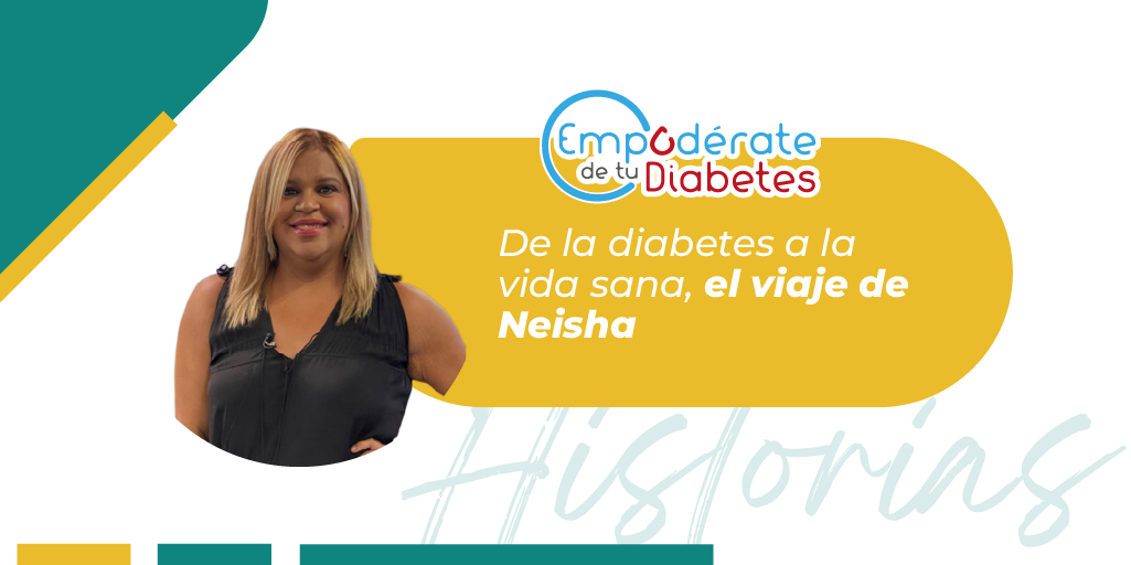 El testimonio de Neisha con diabetes