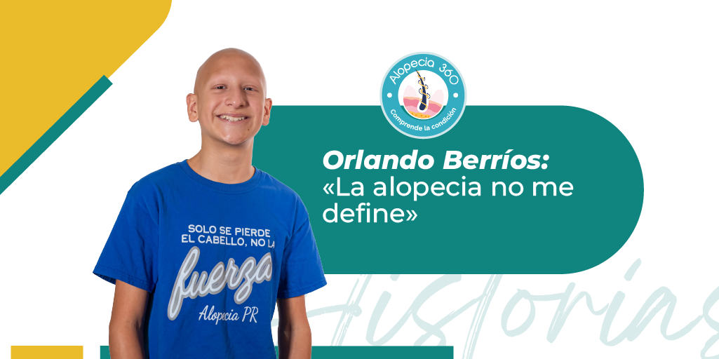 Historia Orlando Berríos y su lucha con alopecia