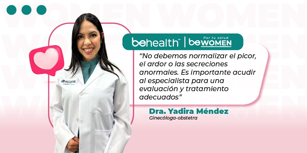 “No debemos normalizar el picor, el ardor o las secreciones anormales. Es importante acudir al especialista para una evaluación y tratamiento adecuados”. Dra. Yadira Méndez, Ginecóloga-obstetr